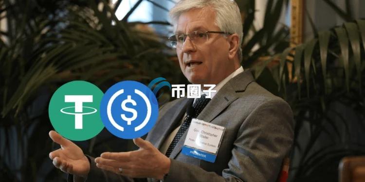 联准会理事Christopher Waller：稳定币有助巩固美元地位！央行没必要发CBDC